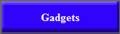 Gadgets